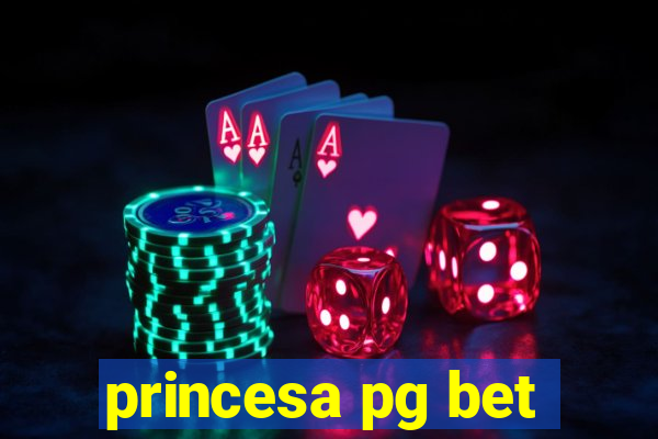 princesa pg bet